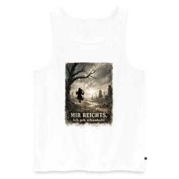 Mir reichts, ich geh schaukeln: - Männer Premium Bio Tank Top - Weiß - Vorne - Michal (187cm)