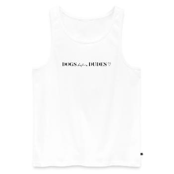 Dogs before Dudes - Statement T-Shirt - Männer Premium Bio Tank Top - Weiß - Vorne - AI Model Male 178 light (178cm)