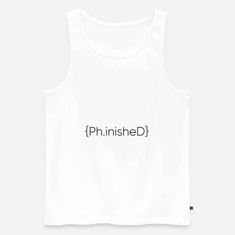Phinished Finished PhD Abschluss Geschenk - Männer Premium Bio Tank Top - Weiß