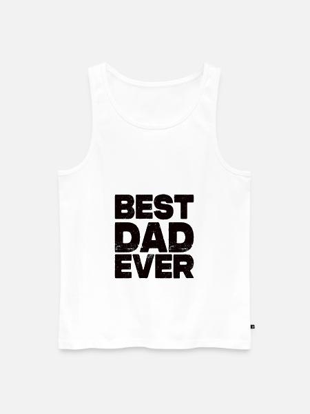 Best Dad Ever - Men's Premium Organic Tank Top - white