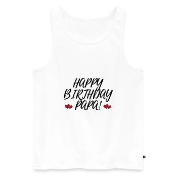 Joyeux anniversaire papa de l’anniversaire préféré - Débardeur bio Premium Homme - blanc - Devant - Michal (187cm)