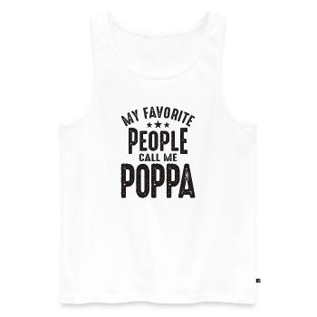 My Favorite People Call Me Poppa - Dad & Grandpa - Men's Premium Organic Tank Top - white - Front - AI Model Male 178 light (178cm)