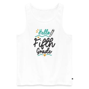 Hello Fifth Grade Back To School Teacher Student - Men's Premium Organic Tank Top - white - Front - AI Model Male 178 light (178cm)