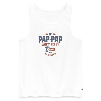 If Pap-Pap Can't Fix It, We're All Screwed Grandpa - Men's Premium Organic Tank Top - white - Front - AI Model Male 178 light (178cm)