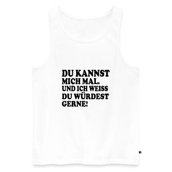 du kannst mich mal und ich weiss du würdest gerne - Männer Premium Bio Tank Top - Weiß - Vorne - Michal (187cm)