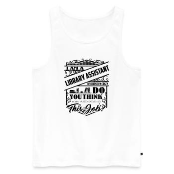 I Am Library Assistant Crazy - Men's Premium Organic Tank Top - white - Front - Michal (187cm)