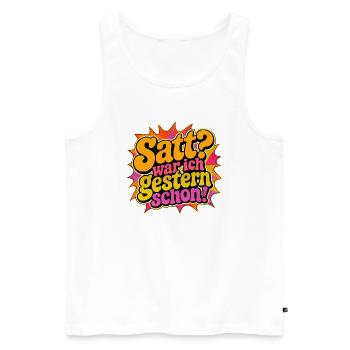 Satt? War ich gestern schon! - Männer Premium Bio Tank Top - Weiß - Vorne - Michal (187cm)