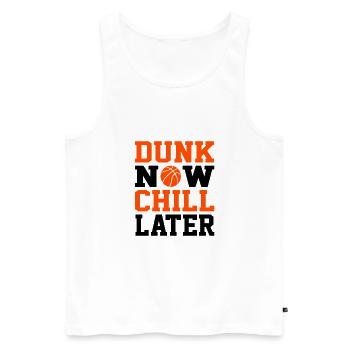 Dunk Now Chill Later - Funny Basketball Fan Gift - Männer Premium Bio Tank Top - Weiß - Vorne - AI Model Male 178 light (178cm)
