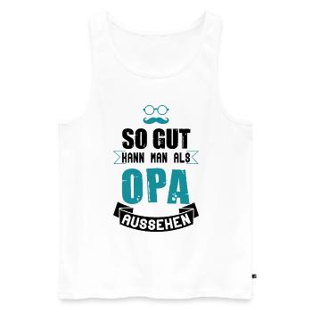 So gut kann man als Opa aussehen! - Männer Premium Bio Tank Top - Weiß - Vorne - Michal (187cm)