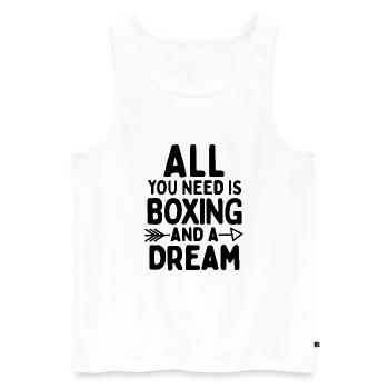 Tout ce dont vous avez besoin, c’est de la boxe et un rêve - Débardeur bio Premium Homme - blanc - Devant - Michal (187cm)