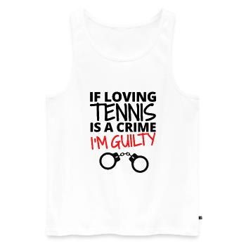If loving tennis is a crime. I'm guilty. - Men's Premium Organic Tank Top - white - Front - AI Model Male 178 light (178cm)