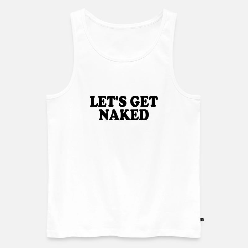 Lets get naked - Männer Premium Bio Tank Top - Weiß