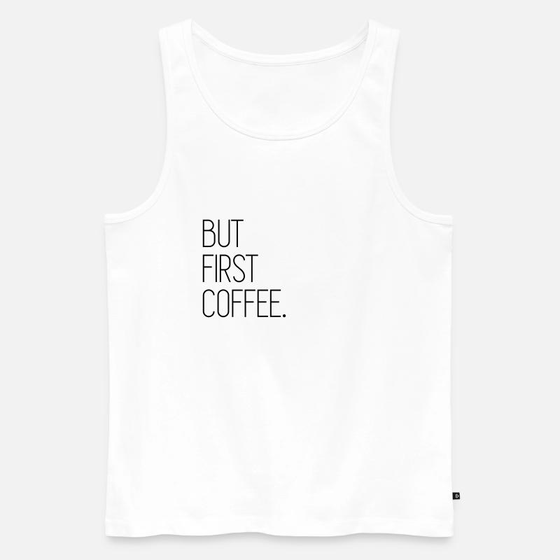 But First Coffee - Männer Premium Bio Tank Top - Weiß