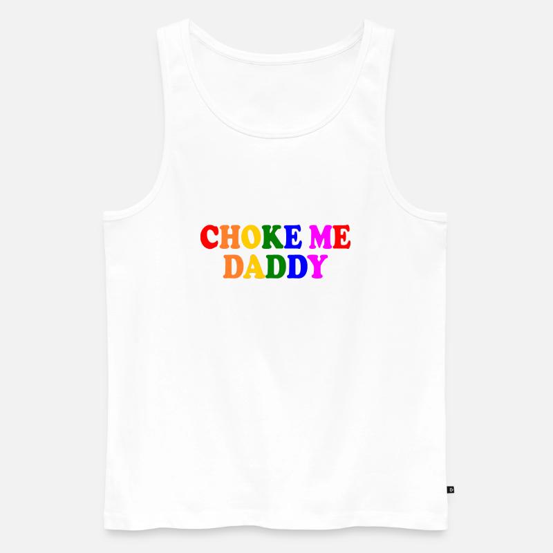 Choke me daddy - Männer Premium Bio Tank Top - Weiß