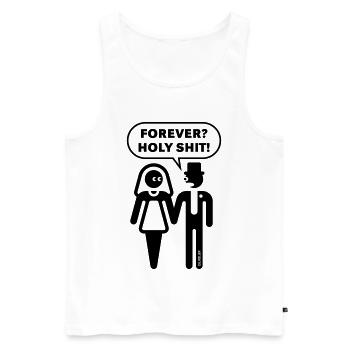 Forever? Holy Shit! (Hochzeit JGA Polterabend 1C) - Männer Premium Bio Tank Top - Weiß - Vorne - AI Model Male 178 light (178cm)
