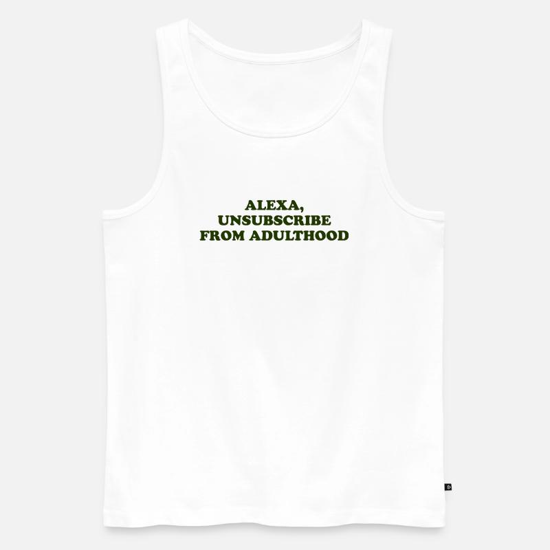 Alexa, Unsubscribe From Adulthood - Männer Premium Bio Tank Top - Weiß