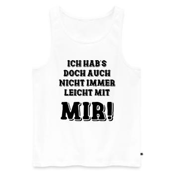 Nicht Immer Leicht Mit Mir Lustiges Geschenk - Männer Premium Bio Tank Top - Weiß - Vorne - Michal (187cm)
