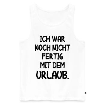 Urlaub Reisen Arbeitskollege Arbeit Lustige Ferien - Männer Premium Bio Tank Top - Weiß - Vorne - Michal (187cm)