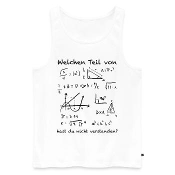 Welchen Teil von hast du nicht verstanden Mathe - Männer Premium Bio Tank Top - Weiß - Vorne - Michal (187cm)