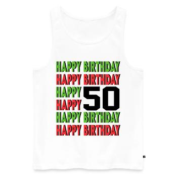 Happy Birthday 50 Jahre Geburtstag Alter Sprüche - Männer Premium Bio Tank Top - Weiß - Vorne - Michal (187cm)