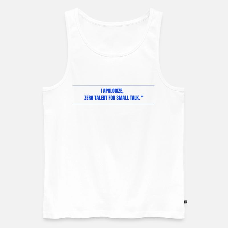 Zero Talent for Small Talk - Männer Premium Bio Tank Top - Weiß