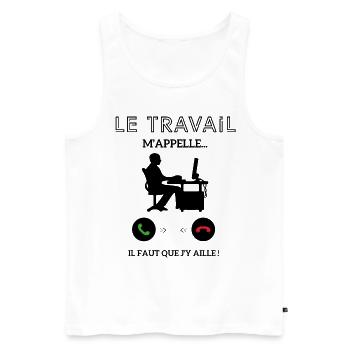 Le travail m'appelle faut que j'y aille ! - Débardeur bio Premium Homme - blanc - Devant - Michal (187cm)