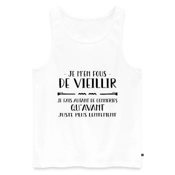 Je m en fous de VieilliR - Débardeur bio Premium Homme - blanc - Devant - Michal (187cm)