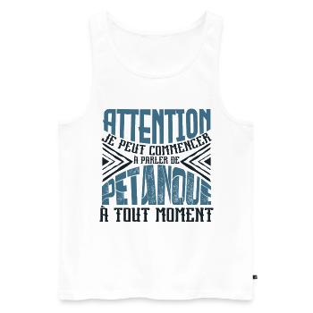 Avertissement, pétanque à tout moment. - Débardeur bio Premium Homme - blanc - Devant - Michal (187cm)