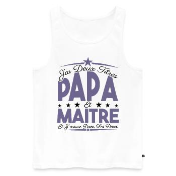 J'ai deux titres Papa et Maître, Cadeau Papa. - Débardeur bio Premium Homme - blanc - Devant - Michal (187cm)