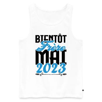 Cadeau Annonce grossesse. bientôt Frère Mai 2023. - Débardeur bio Premium Homme - blanc - Devant - Michal (187cm)
