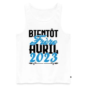 Cadeau Annonce grossesse bientôt Frère Avril 2023. - Débardeur bio Premium Homme - blanc - Devant - Michal (187cm)