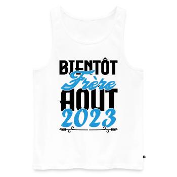 Cadeau Annonce grossesse. bientôt Frère Aout 2023. - Débardeur bio Premium Homme - blanc - Devant - Michal (187cm)