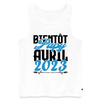 Cadeau Annonce grossesse. bientôt Papy Avril 2023. - Débardeur bio Premium Homme - blanc - Devant - Michal (187cm)