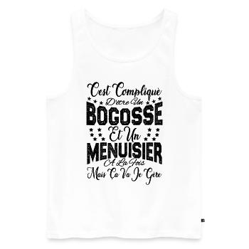 c'est compliqué d'être un Bogosse et un Menuisier. - Débardeur bio Premium Homme - blanc - Devant - Michal (187cm)