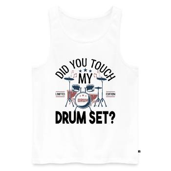 Did you touch my Drum set, Drummer Gift Drums - Men's Premium Organic Tank Top - white - Front - Michal (187cm)