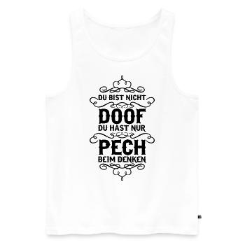 Du bist nicht doof du hast nur Pech... - Männer Premium Bio Tank Top - Weiß - Vorne - AI Model Male 178 light (178cm)