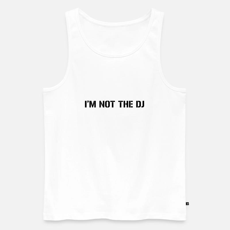 Im Not The DJ - Männer Premium Bio Tank Top - Weiß