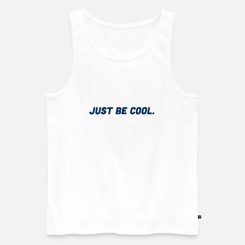 Just be cool - Männer Premium Bio Tank Top - Weiß