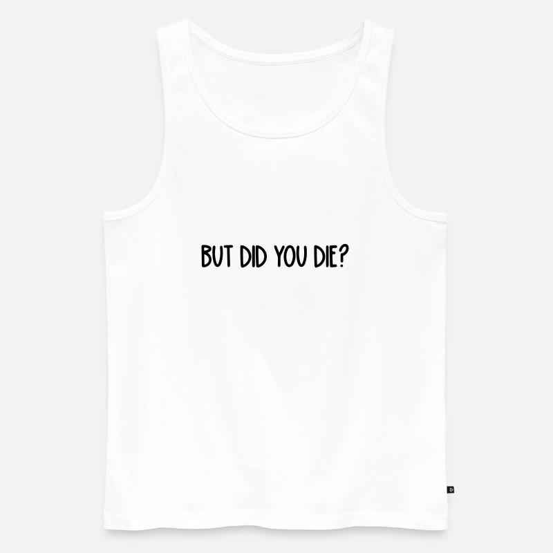 aber bist du gestorben - Männer Premium Bio Tank Top - Weiß