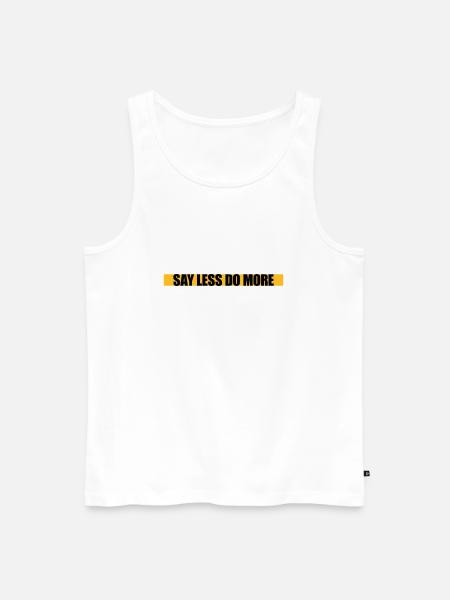 say less do more - Men's Premium Organic Tank Top - white