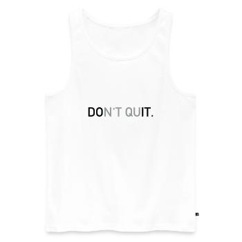 Don't quit - Männer Premium Bio Tank Top - Weiß - Vorne - AI Model Male 178 light (178cm)
