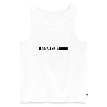 dream killer Pessimisten Zitat - Männer Premium Bio Tank Top - Weiß - Vorne - AI Model Male 178 light (178cm)