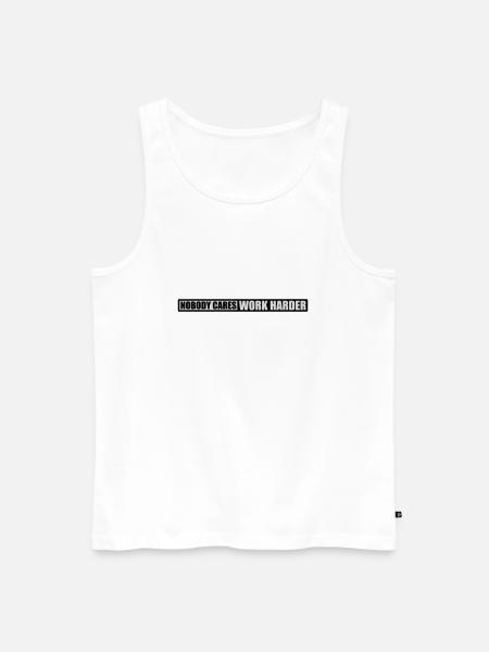 nobody cares work harder - Men's Premium Organic Tank Top - white