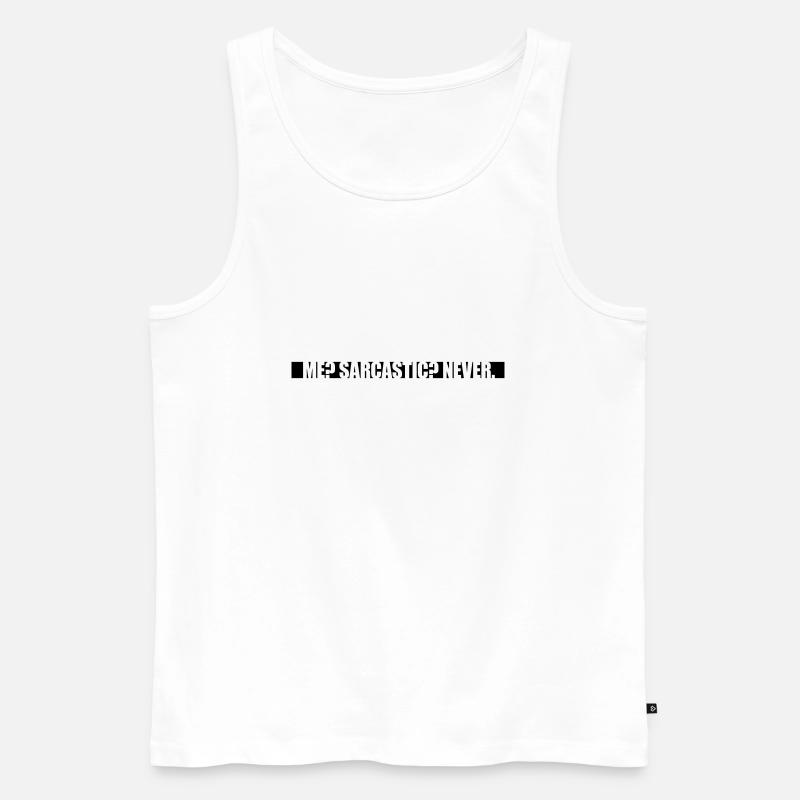 me sarcastic never Zitat - Männer Premium Bio Tank Top - Weiß