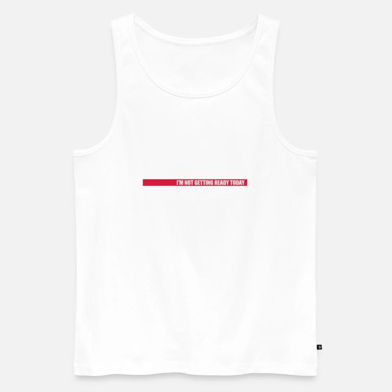 not getting ready today - Männer Premium Bio Tank Top - Weiß