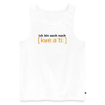 Ich bin auch noch kreativ ("wesste?") - in Orange - Männer Premium Bio Tank Top - Weiß - Vorne - AI Model Male 178 light (178cm)