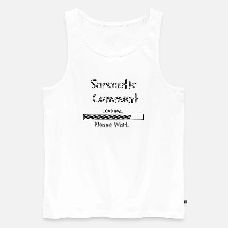 Sarcastic comment loading please wait - Men's Premium Organic Tank Top - white