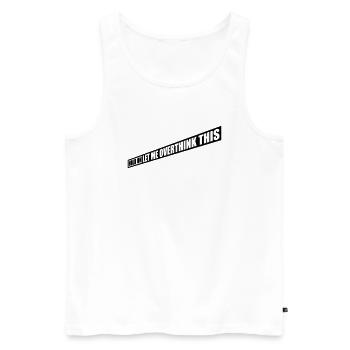Let me overthink this - Men's Premium Organic Tank Top - white - Front - AI Model Male 178 light (178cm)