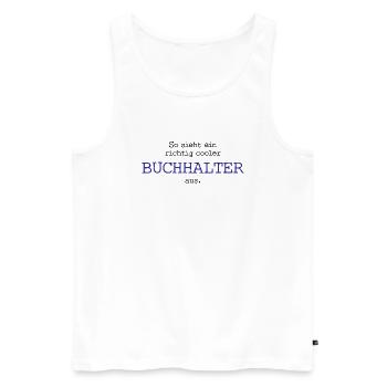 So sieht ein richtig cooler Buchhalter aus. - Männer Premium Bio Tank Top - Weiß - Vorne - Michal (187cm)