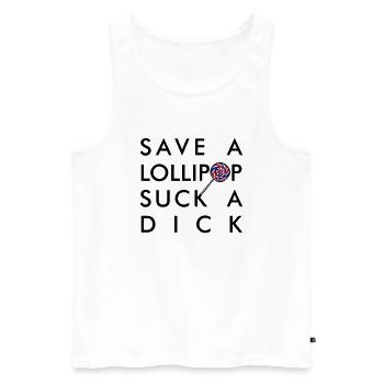 SAVE A LOLLIPOP SUCK A DICK - Männer Premium Bio Tank Top - Weiß - Vorne - Michal (187cm)